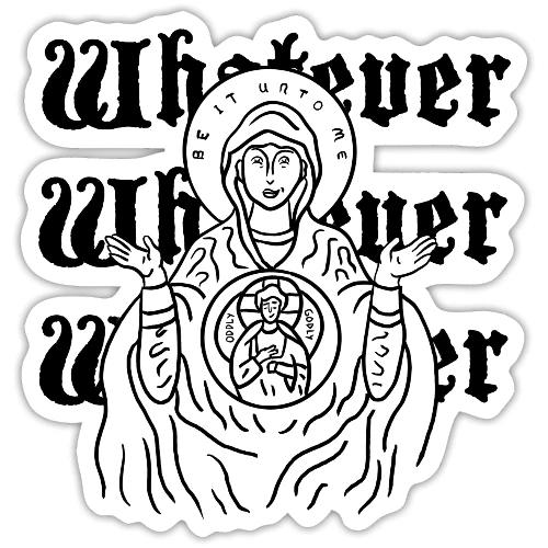 Whatever Mary - Sticker
