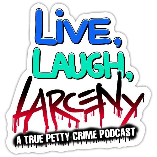 Live Laugh Larceny Spray Paint - Sticker