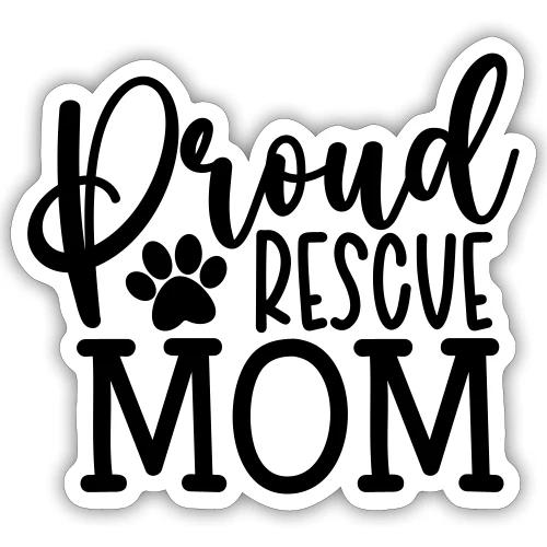 Proud Rescue Mom - Sticker