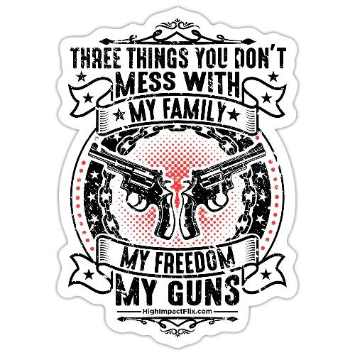 Three Things You Don't Mess With BLACK - Sticker