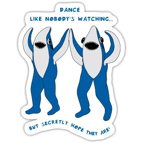 Dancing Sharks - Dance Like Nobody's Watching - Sticker