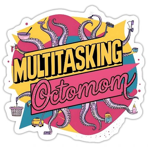 Multitasking Octomom: 8 Arms Tackle Every Task - Sticker
