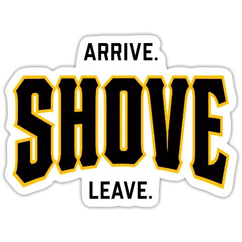 Arrive Shove Leave on Light - Sticker