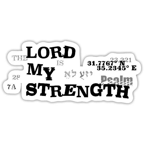 Psalm 28:7 - The Lord is My strength Eng/Hebrew - Sticker