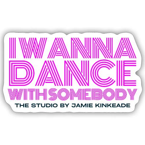 I Wanna Dance With Somebody - Sticker