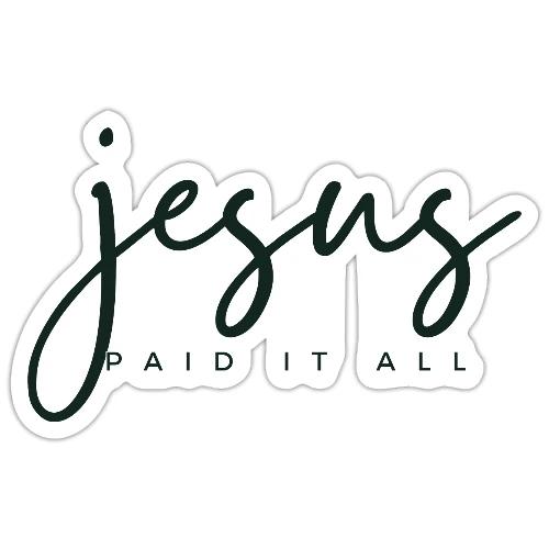 Jesus Paid it all - Sticker