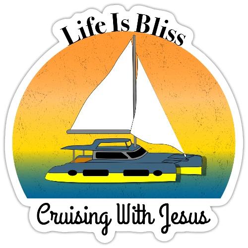 Life Is Bliss –Cruising With Jesus Sailboat Sunset - Sticker