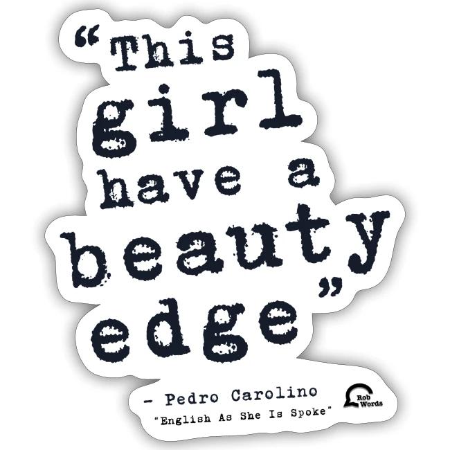 This girl have a beauty edge