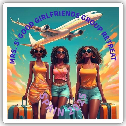 Mrs. S' Good Girlfriends Group Retreat - Sticker