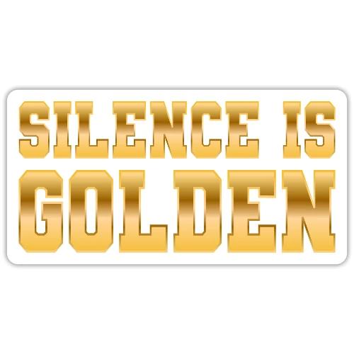 Silence is Golden - Sticker