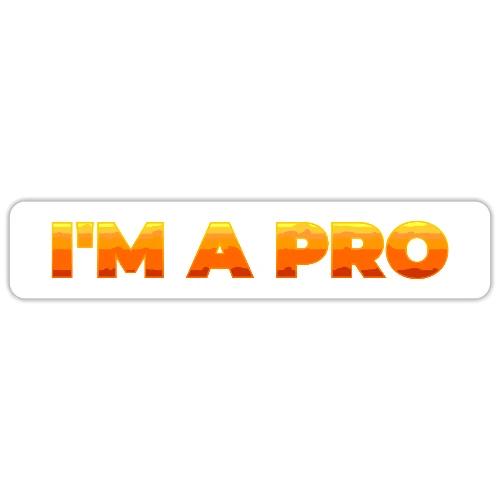 I'm a pro - Sticker