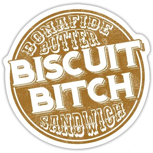Bonafide Butter Biscuit B**ch Sandwich - Sticker
