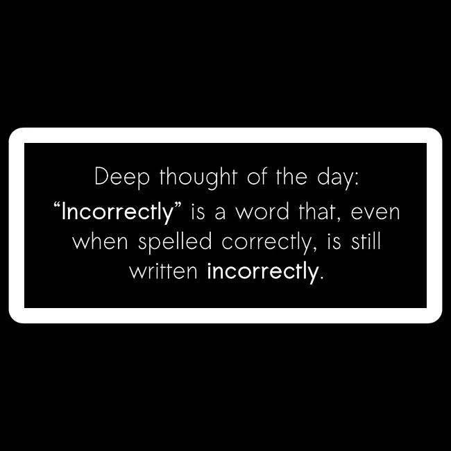 Incorrectly