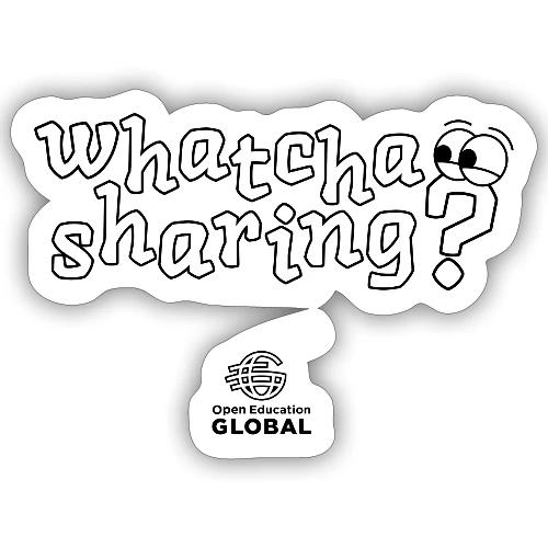 Whatcha Sharing? - Sticker