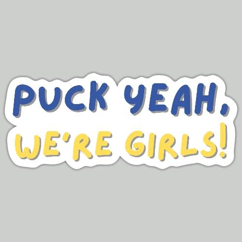 Puck Yeah, We're Girls! - Sticker