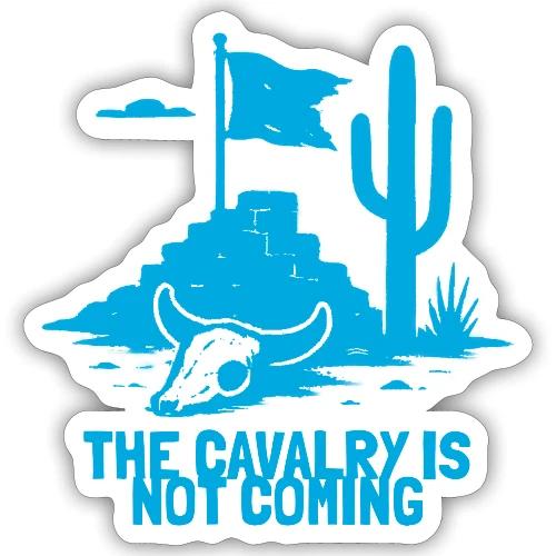 The Cavalry is Not Coming - Light Blue - Sticker