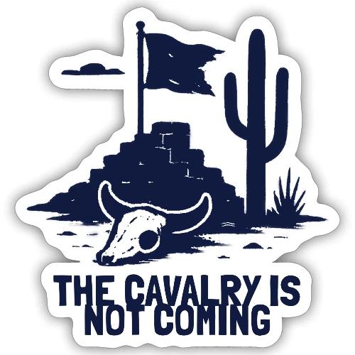 The Cavalry is Not Coming - Dark Blue - Sticker