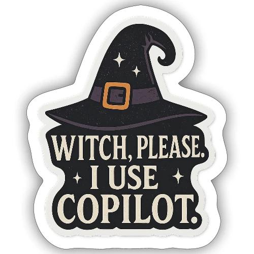 Witch Please I Use Copilot - Sticker