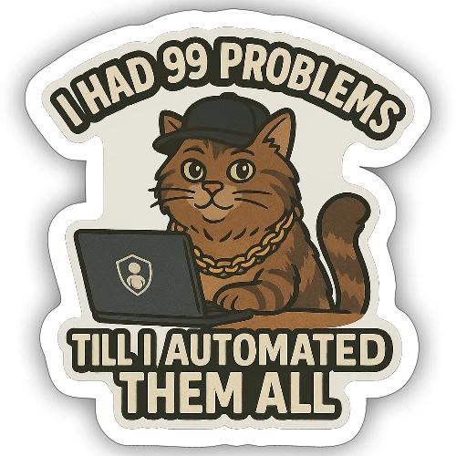 99 Problems Till I Automated Them All - Sticker