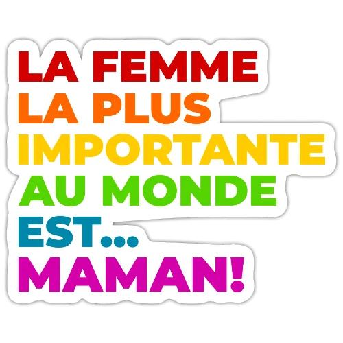 Maman : la femme la plus importante du monde - Sticker