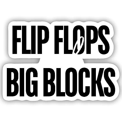 FLIP FLOPS AND BIG BLOCKS - Sticker