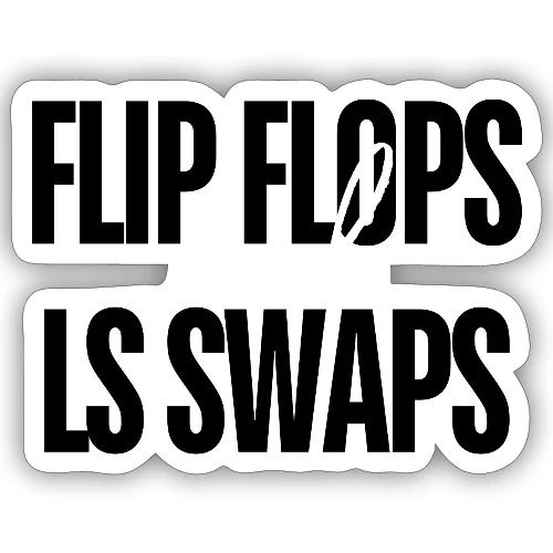 Flip Flops & LS Swaps - Sticker
