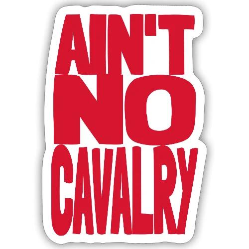 aint no cavalry words 2x - Sticker
