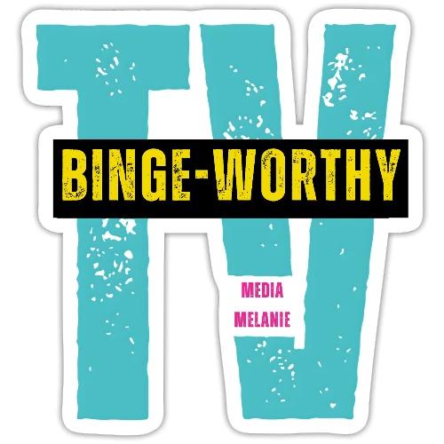 Binge-worthy | Media Melanie TV - Sticker