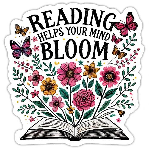 Reading Helps Your Mind Bloom - Sticker