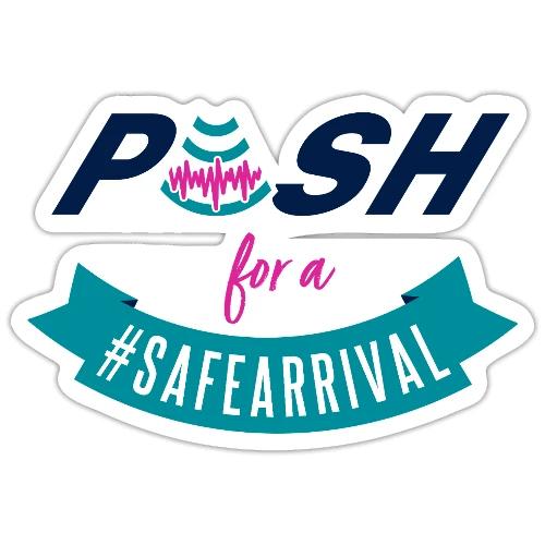 PUSH for a #SafeArrival - Sticker