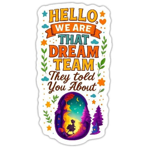 Dream Team Inspirational Graphic - Sticker
