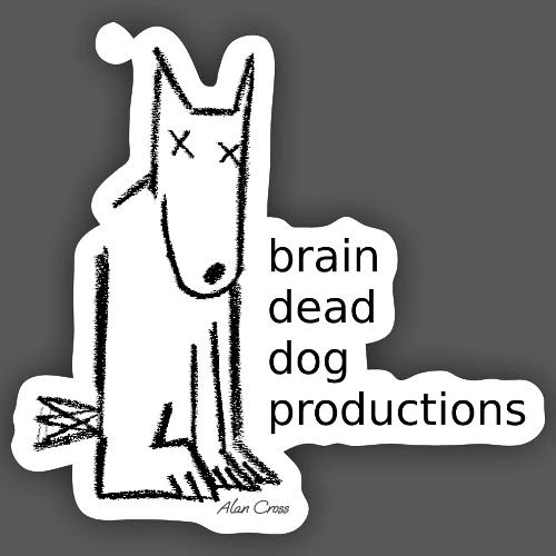 Brain Dead Dog Productions - Sticker