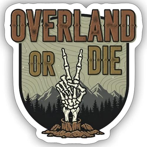 OVERLAND OR DIE LOGO - Sticker