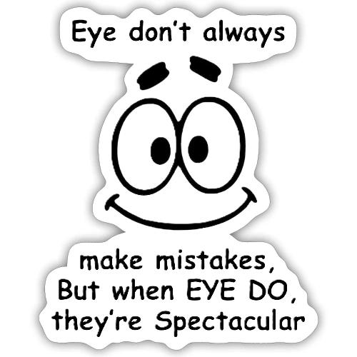 Eye don't always make mistakes - Sticker
