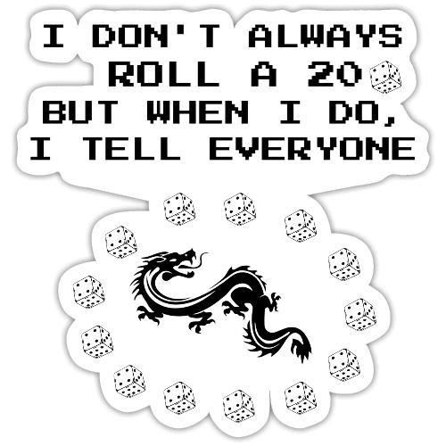 I Don't Always Roll a 20 D&D T-Shirt | Retro 8-Bit - Sticker