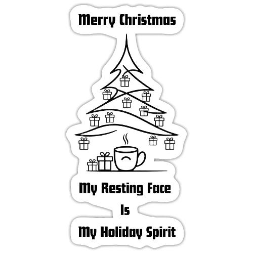 My Resting Face Is My Christmas Spirit T-Shirt - Sticker