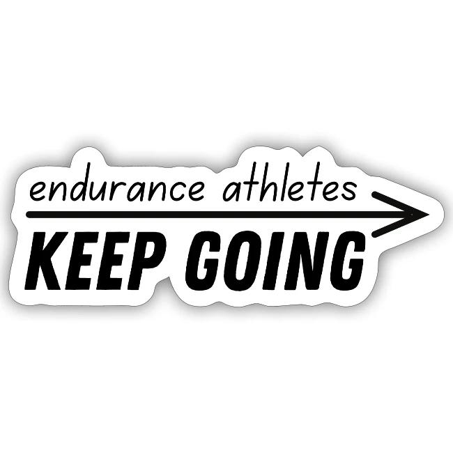 Endurance athletes KEEP GOING