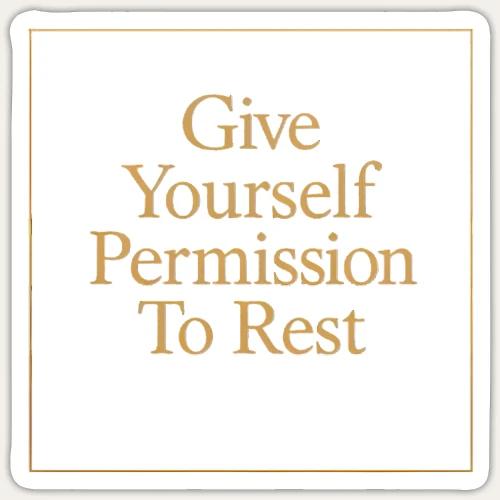 Give Yourself Permission to Rest - Sticker