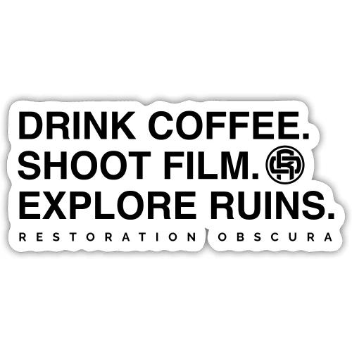Drink Coffee, Shoot Film, Explore Ruins - Sticker