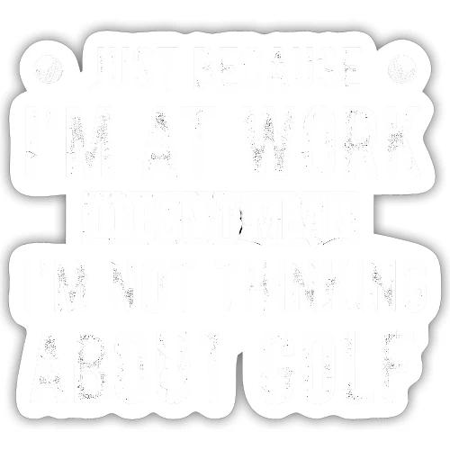 At Work Thinking About Golf - Golf Addict Tee for - Sticker