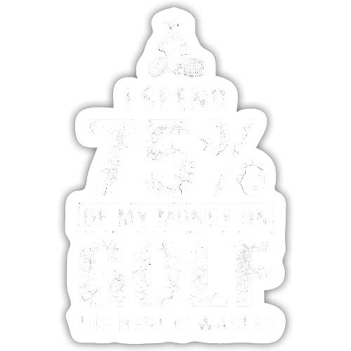 I Spend 75% Money On Golf - Golf Gag Gift Tee - Sticker