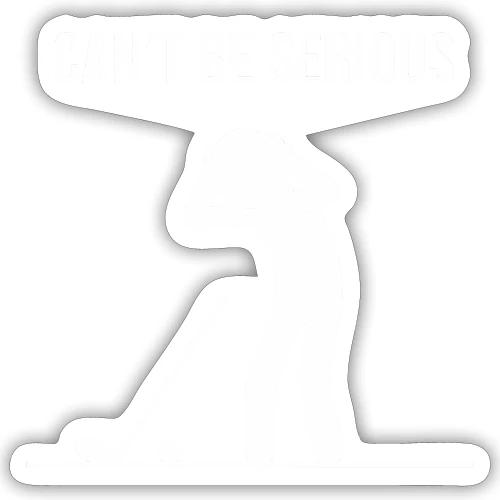 Can't Be Serious - Funny Missed Shot Quote - Sticker