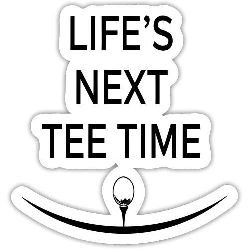 Life’s Next Tee Time - Retired Golf Gift Tee - Sticker