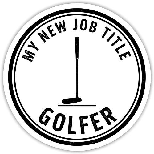 My New Job Title Golfer Funny Career Quote - Sticker