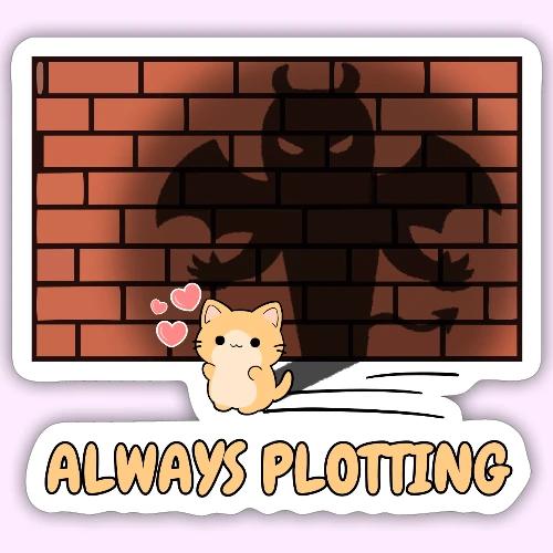 Always Plotting - Sticker