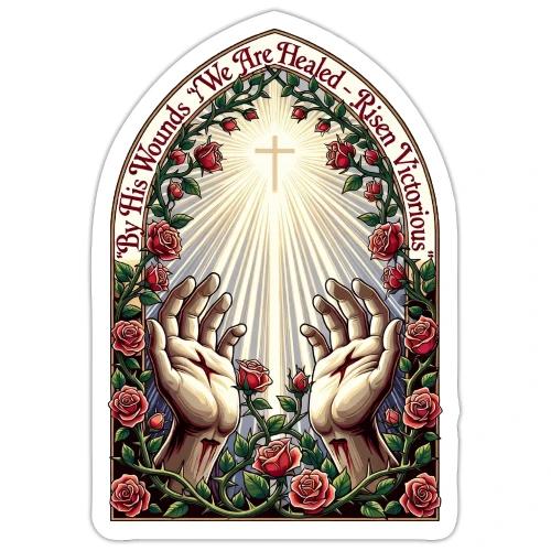 Easter By His Wounds Healed T Shirt, Renewal Gift - Sticker