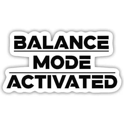Balance Mode Activated - Sticker