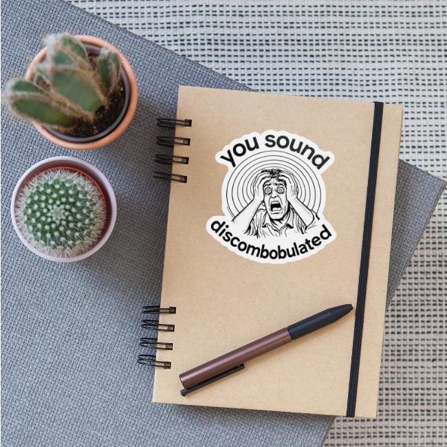 You Sound Discombobulated Hats & Accessories
