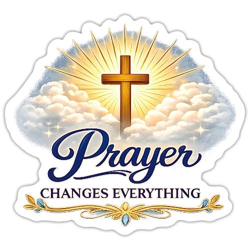 Prayer Changes Everything - Sticker