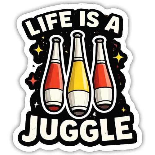 Life is a juggle - Sticker